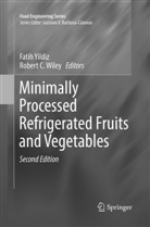 C Wiley, C Wiley, Robert C. Wiley, Fati Yildiz, Fatih Yildiz - Minimally Processed Refrigerated Fruits and Vegetables