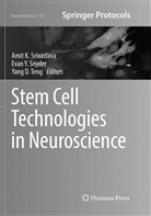 Yang D Teng, Evan Y. Snyder, Amit K. Srivastava, Yang D. Teng, Eva Y Snyder, Evan Y Snyder - Stem Cell Technologies in Neuroscience