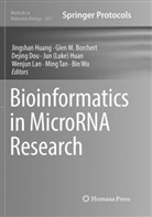 Glen M. Borchert, Dejing Dou, Dejing Dou et al, Jun (Luke) Huan, Jingshan Huang, Wenjun Lan... - Bioinformatics in MicroRNA Research