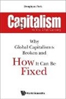 Donghyun Park, Donghyun Park, Park Donghyun - Capitalism In The 21st Century: Why Global Capitalism Is Broken And How It Can Be Fixed