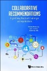 Shlomo Berkovsky, Berkovsky Shlomo, Ivan Cantador, Cantador Ivan, Domonkos Tikk, Ivan Cantador... - Collaborative Recommendations: Algorithms, Practical Challenges And Applications