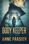 Anne Frasier - The Body Keeper