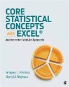 Darryl J Mayeaux, Darryl J J Mayeaux, Darryl J. Mayeaux, Gregory J Privitera, Gregory J J Privitera, Gregory J. Privitera... - Core Statistical Concepts With Excel