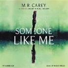 M. R. Carey, Robin Miles - Someone Like Me (Audio book)