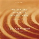 Jon Kabat-Zinn - The Healing Power of Mindfulness: A New Way of Being (Audio book)