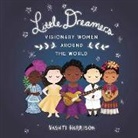 Vashti Harrison, Adenrele Ojo, Bahni Turpin - Little Dreamers: Visionary Women Around the World (Audio book)