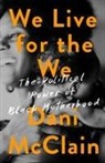 Dani McClain - We Live for the We
