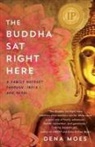 Dena Moes - The Buddha Sat Right Here