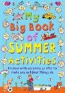 Clare Beaton - My Big Book of Summer Activities: Packed with Creative Crafts to Make and Outdoor Activities to Do