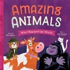 Heidi Poelman, Kyle Kershner - Amazing Animals Who Changed the World