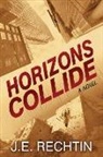 J. E. Rechtin, J.E. Rechtin - Horizons Collide