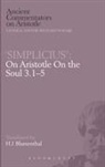 H J Blumenthal, H. J. Blumenthal, H.J. Blumenthal, of Cilicia Simplicius, Simplicius of Cilicia - Simplicius': On Aristotle On the Soul 3.1-5