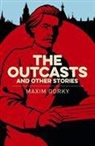 Maxim Gorky, Gorky Maxim - Outcasts & Other Stories