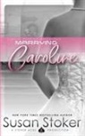 Susan Stoker - Marrying Caroline