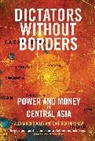 Alexander Cooley, Alexander A. Cooley, Alexander A. Heathershaw Cooley, Cooley Alexander A., John Heathershaw, Heathershaw John - Dictators Without Borders