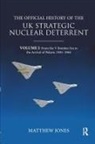 Matthew Jones, Matthew (London School of Economics Jones - Official History of the Uk Strategic Nuclear Deterrent