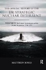 Matthew Jones, Matthew (London School of Economics Jones - Official History of the Uk Strategic Nuclear Deterrent