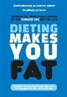 Geoffrey Cannon, Cannon Geoffrey - Dieting Makes You Fat
