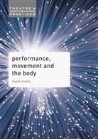 Mark Evans, Mark (Coventry School of Art and Design Evans - Performance, Movement and the Body