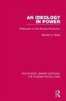 Bertram Wolfe, Bertram D. Wolfe - Ideology in Power