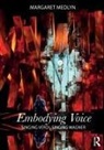 Margaret Medlyn - Embodying Voice