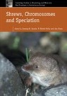 EDITED BY JEREMY B., Jeremy B. Searle, Jeremy B. (Cornell University Searle, P. David Polly, P. David (Indiana University) Polly, Polly P. David... - Shrews, Chromosomes and Speciation