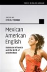EDITED BY ERIK R. TH, Erik R. Thomas, Erik R. (North Carolina State University) Thomas, Erik R. Thomas, Erik R. (North Carolina State University) Thomas, Thomas Erik R. - Mexican American English