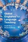 Nicola Galloway, Nicola (University of Edinburgh) Galloway, Galloway Nicola, Heath Rose, Heath (Trinity College Rose, Heath (University of Oxford) Rose... - Global Englishes for Language Teaching