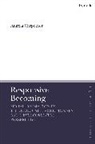Angela Carpenter, Angela (Hope College Carpenter, Assistant Professor Angela Carpenter, Assistant Professor Angela (Hope Colleg Carpenter, Assistant Professor Angela (Hope College Carpenter, Carpenter Angela... - Responsive Becoming: Moral Formation in Theological, Evolutionary,