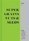 Renee Elliot, Renee Elliott, Renée Elliott - Super Grains, Nuts & Seeds
