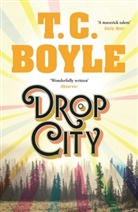 T. C. Boyle, Boyle T. C. - Drop City