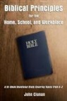 John Clunan - Biblical Principles for the Home, School, and Workplace