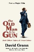 David Grann, Grann David - The Old Man and the Gun