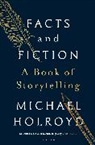Michael Holroyd - Facts and Fiction