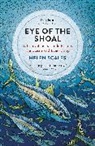 Helen Scales - Eye of the Shoal