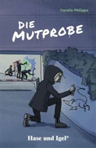 Carolin Philipps - Die Mutprobe / leicht lesbare Parallel-Ausgabe