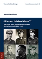 Maximilian Fügen - "Bis zum letzten Mann"?