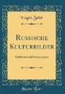Eugen Zabel - Russische Kulturbilder