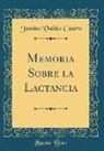 Justino Valdes Castro - Memoria Sobre la Lactancia (Classic Reprint)