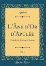 Apulée Apulée - L'Âne d'Or d'Apulée, Vol. 1