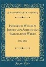 Friedrich Wilhelm Joseph Von Schelling - Friedrich Wilhelm Joseph von Schellings Sämmtliche Werke