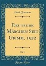 Paul Zaunert - Deutsche Märchen Seit Grimm, 1922, Vol. 1 (Classic Reprint)