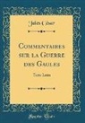 Jules César - Commentaires sur la Guerre des Gaules