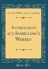 Friedrich Wilhelm Joseph Von Schelling - Anthologie aus Schelling's Werken (Classic Reprint)