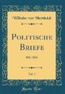 Wilhelm Von Humboldt - Politische Briefe, Vol. 2