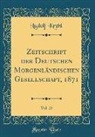Ludolf Krehl - Zeitschrift der Deutschen Morgenländischen Gesellschaft, 1871, Vol. 25 (Classic Reprint)