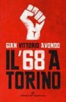 Gian Vittorio Avondo - Il '68 a Torino