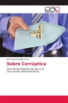 Juan Antonio Badillo Torre - Sobre Corrúptica