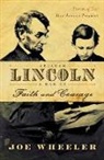Joe Wheeler, Wheeler Joe - Abraham Lincoln, a Man of Faith and Courage