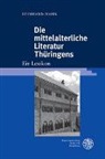 Reinhard Hahn - Die mittelalterliche Literatur Thüringens